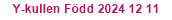 Y-kullen Född 2024 12 11